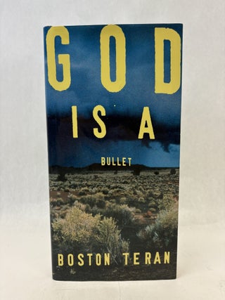 Item #56262 GOD IS A BULLET. Boston Teran