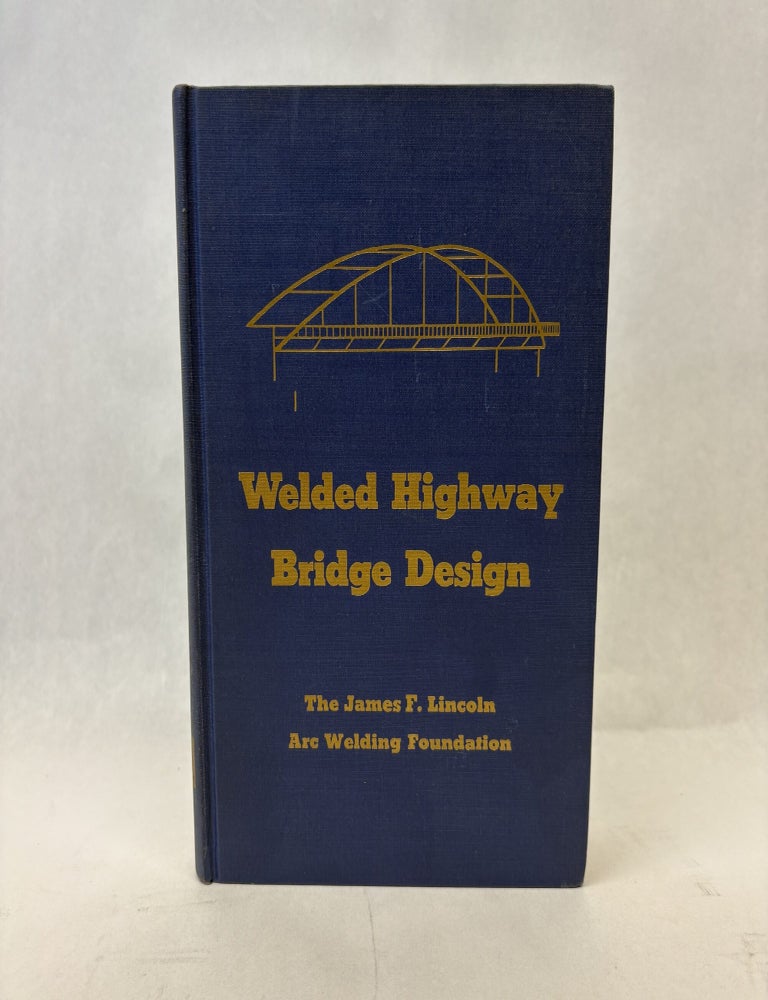 Item #56293 WELDED HIGHWAY BRIDGE DESIGN. James G. Clark.