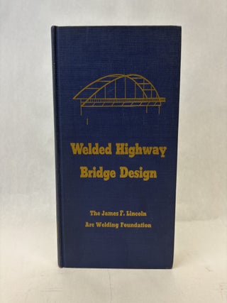 Item #56293 WELDED HIGHWAY BRIDGE DESIGN. James G. Clark