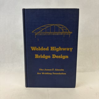 Item #56293 WELDED HIGHWAY BRIDGE DESIGN. James G. Clark
