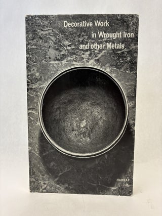 Item #56304 DECORATIVE WORK IN WROUGHT IRON AND OTHER METALS. Fritz Kuhn