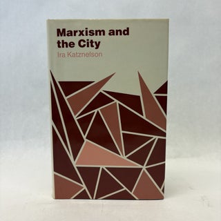 Item #56307 MARXISM AND THE CITY. Ira Katznelson