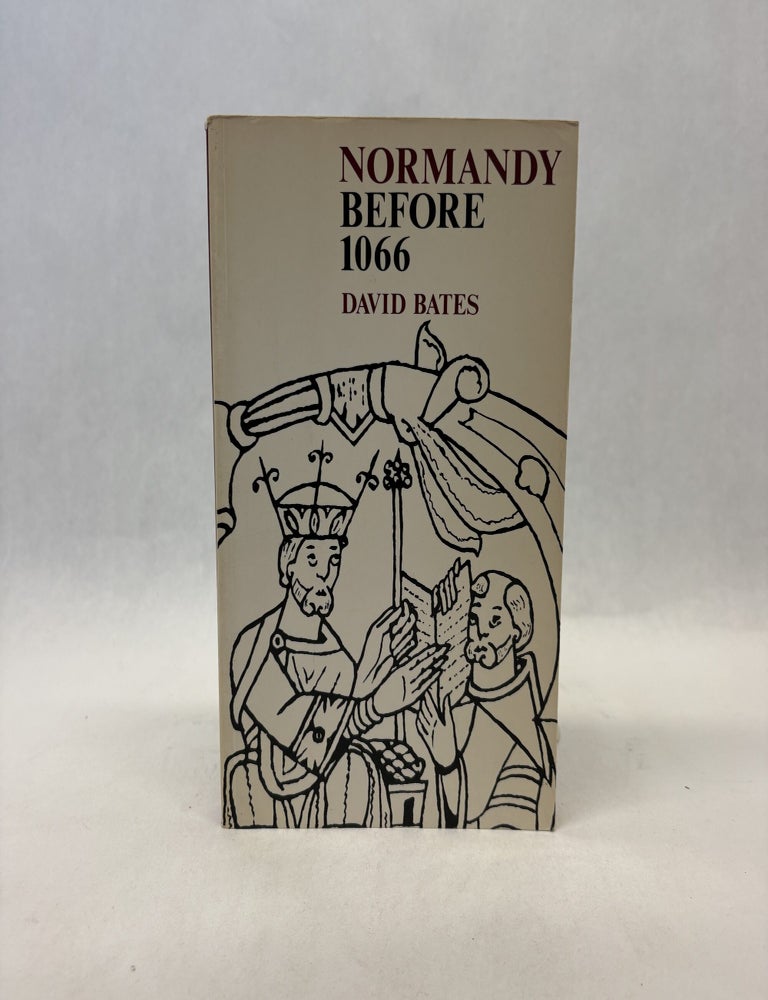 Item #56348 NORMANDY BEFORE 1066. David Bates.