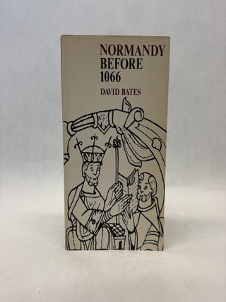 Item #56348 NORMANDY BEFORE 1066. David Bates
