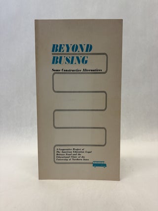 Item #56360 BEYOND BUSING: SOME CONSTRUCTIVE ALTERNATIVES