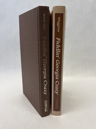 FIDDLIN' GEORGIA CRAZY: FIDDLIN' JOHN CARSON, HIS REAL WORLD, AND THE WORLD OF HIS SONGS