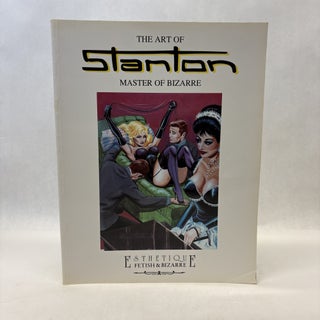 Item #56386 ART OF STANTON, MASTER OF BIZARRE. Eric Stanton