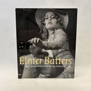 Item #56387 ELMER BATTERS: FROM THE TIP OF THE TOSE TO THE TOP OF THE HOSE. Elmer Batters