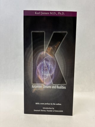 Item #56392 KETAMINE: DREAMS AND REALITIES. Karl Jansen