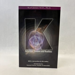 Item #56392 KETAMINE: DREAMS AND REALITIES. Karl Jansen