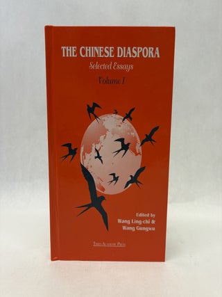 Item #56397 THE CHINESE DIASPORA: SELECTED ESSAYS (VOL. 1). Wang Ling-Chi