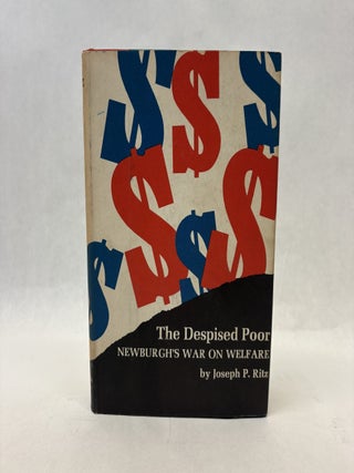 Item #56398 THE DESPISED POOR: NEWBURGH'S WAR ON WELFARE. Joseph P. Ritz