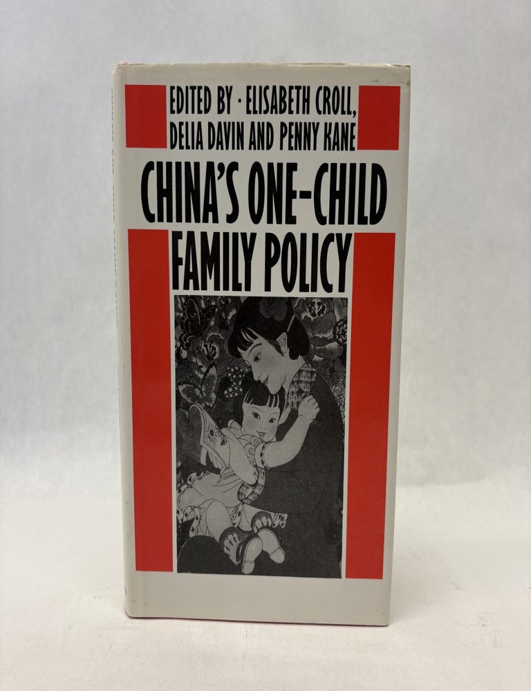 Item #56405 CHINA'S ONE-CHILD FAMILY POLICY. Elisabeth Croll.