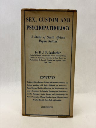 Item #56407 SEX, CUSTOM, AND PSYCHOPATHOLOGY: A STUDY OF SOUTH AFRICAN PAGAN NATIVES. B. J. F....