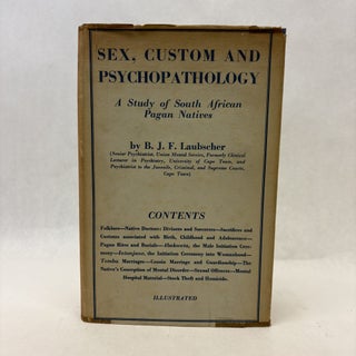 Item #56407 SEX, CUSTOM, AND PSYCHOPATHOLOGY: A STUDY OF SOUTH AFRICAN PAGAN NATIVES. B. J. F....