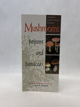 Item #56430 MUSHROOMS POISONS AND PANACEAS: A HANDBOOK FOR NATURALISTS, MYCOLOGISTS, AND...