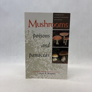 Item #56430 MUSHROOMS POISONS AND PANACEAS: A HANDBOOK FOR NATURALISTS, MYCOLOGISTS, AND...