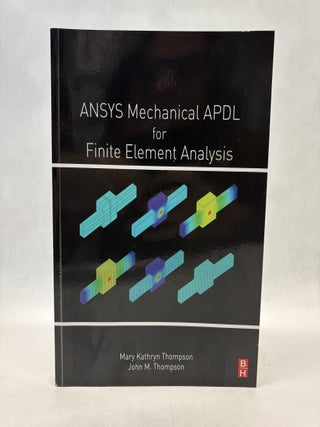 Item #56435 ANSYS MECHANICAL APDL FOR FINITE ELEMENT ANALYSIS. Mary Kathryn Thompson