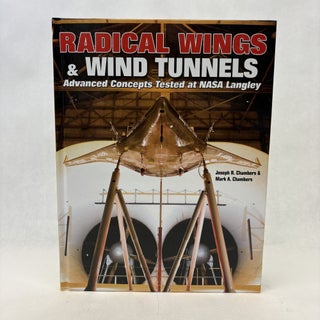 RADICAL WINGS & WIND TUNNELS: ADVANCED CONCEPTS TESTED AT NASA LANGLEY