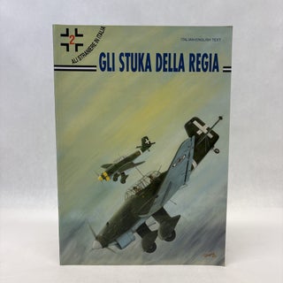 Item #56448 GLI STUKA DELLA REGIA: ALI STRANIERE IN ITALIA 2. Fabrizio, Gueli Marco Becchetti