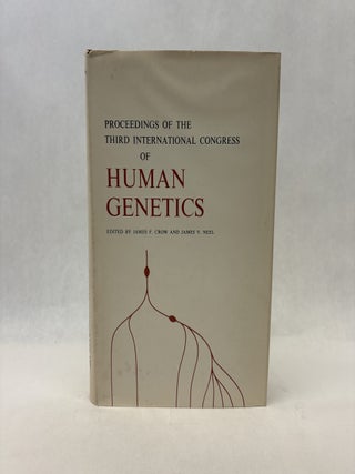 Item #56451 PROCEEDINGS OF THE THIRD INTERNATIONAL CONGRESS OF HUMAN GENETICS. James F. Crow