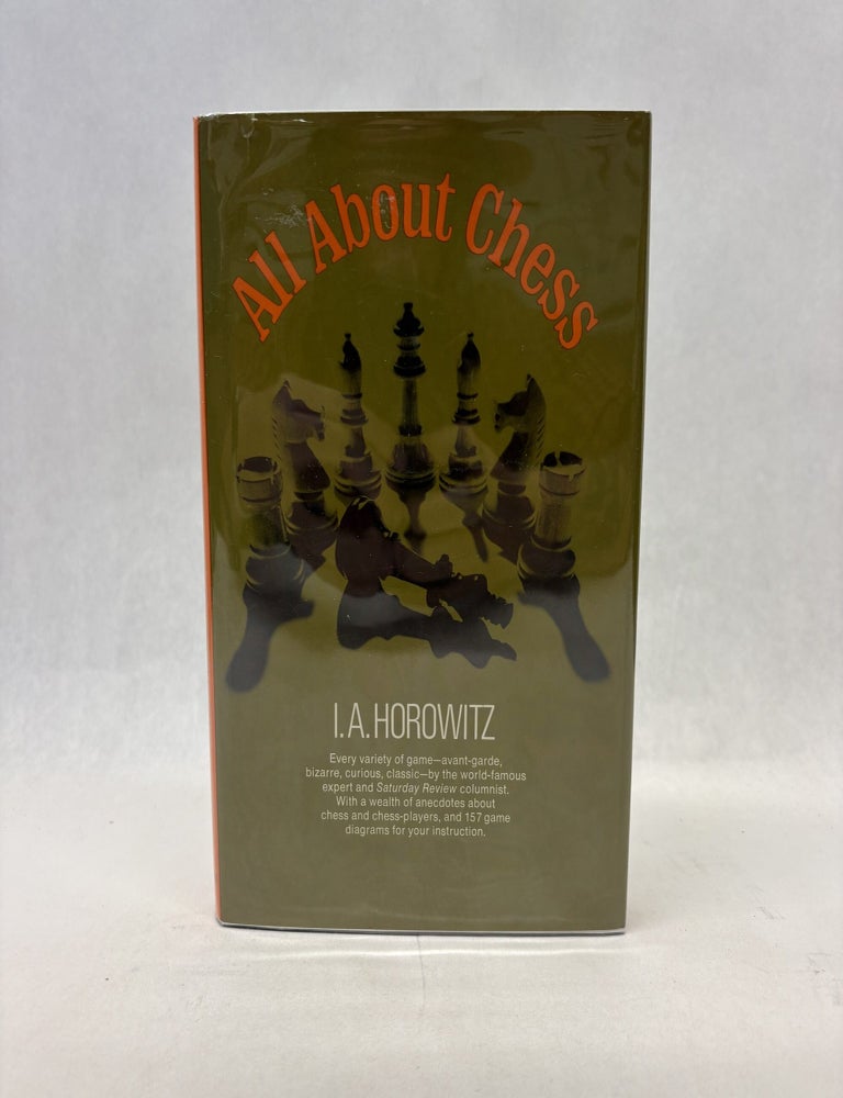 Item #56461 ALL ABOUT CHESS. I. A. Horowitz.