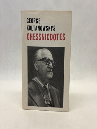 Item #56466 CHESSNICDOTES. George Koltanowski