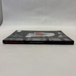 BITTERSWEET SEX: THE PHOTOGRAPHY OF CHINA HAMILTON