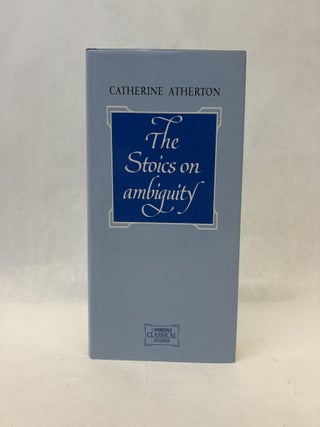 Item #56493 THE STOICS ON AMBIGUITY. Catherine Atherton
