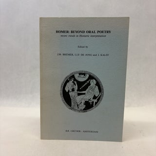 Item #56494 HOMER: BEYOND ORAL POETRY: RECENT TRENDS IN HOMERIC INTERPRETATION. Jan Maarten Bremer
