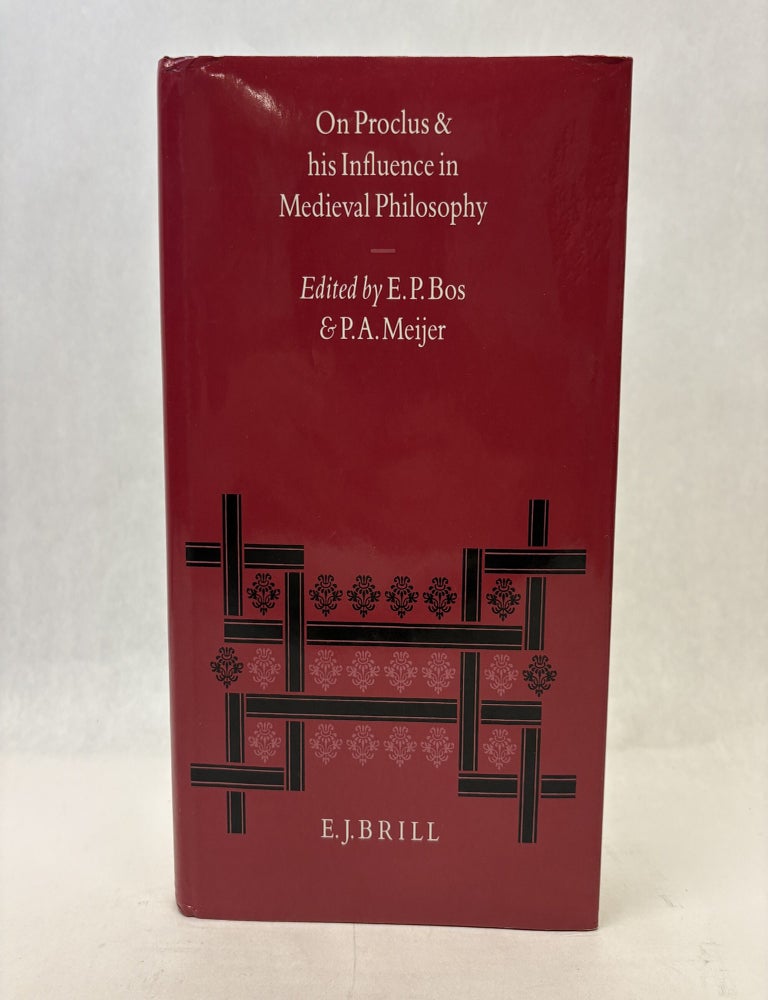 Item #56497 ON PROCLUS AND HIS INFLUENCE IN MEDIEVAL PHILOSOPHY. E. P. Bos.