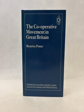 Item #56510 THE CO-OPERATIVE MOVEMENT IN GREAT BRITAIN. Beatrice Potter