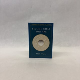 Item #56525 BECOME WHAT YOU ARE. Alan Watts