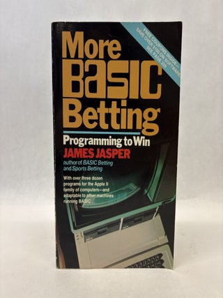 Item #56533 MORE BASIC BETTING: PROGRAMMING TO WIN. James Jasper