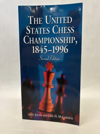 Item #56538 THE UNITED STATES CHESS CHAMPIONSHIP (1845-1996). Andy Soltis
