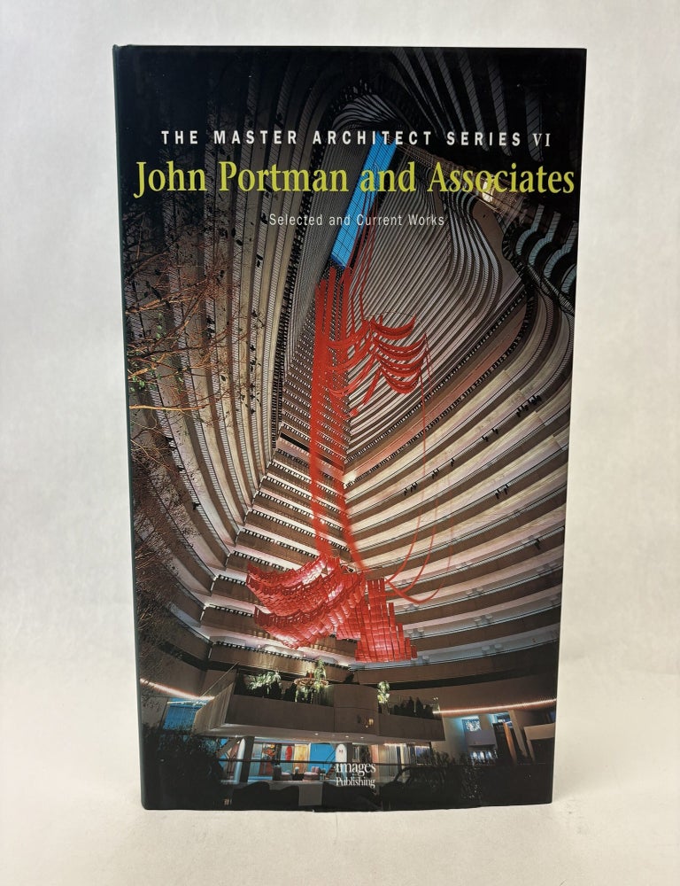 Item #56567 JOHN PORTMAN AND ASSOCIATES: SELECTED AND CURRENT WORKS. Steve Womersley.