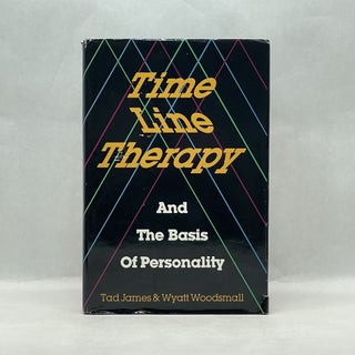 Item #60303 TIME LINE THERAPY AND THE BASIS OF PERSONALITY. Tad James