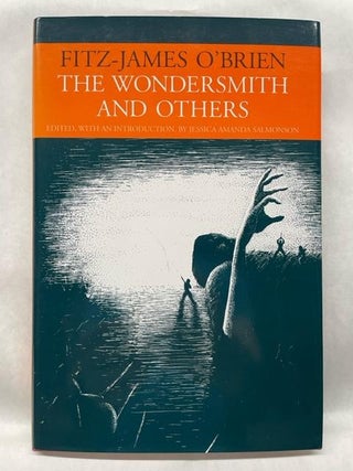 Item #60390 THE WONDERSMITH AND OTHERS. Fitz James O'Brien