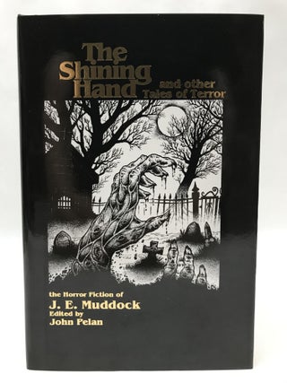 Item #60395 THE SHINING HAND AND OTHER TALES OF TERROR. J. E. Muddock