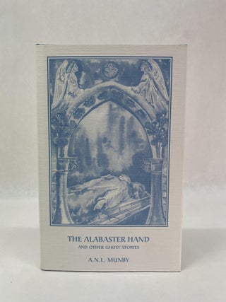 Item #60408 THE ALABASTER HAND AND OTHER GHOST STORIES. Alan Noel Latimer Munby