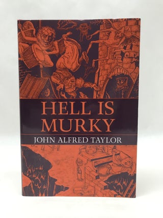 Item #60412 HELL IS MURKY. John Alfred Taylor