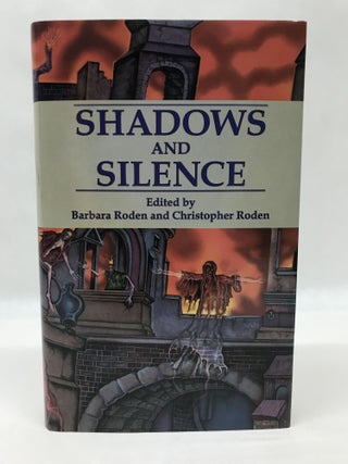 Item #60420 SHADOWS AND SILENCE. Barbara Roden, Christopher Roden