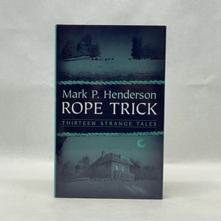Item #60439 ROPE TRICK. Mark P. Henderson