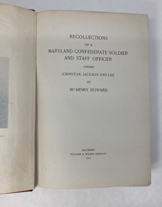 RECOLLECTIONS OF A MARYLAND CONFEDERATE SOLDIER AND STAFF OFFICER UNDER JOHNSTON, JACKSON AND LEE