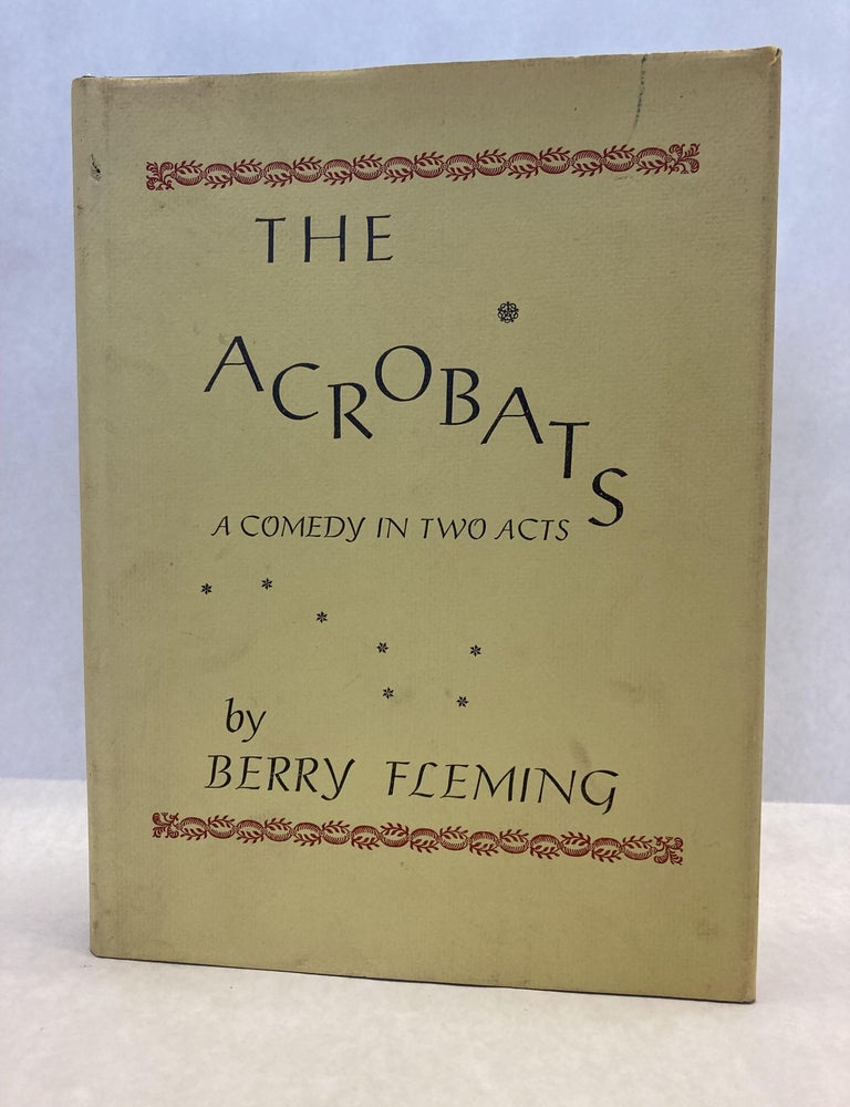Item #60534 THE ACROBATS: A COMEDY IN TWO ACTS. Berry Fleming.