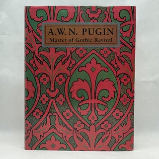 Item #60569 A. W. N. PUGIN: MASTER OF GOTHIC REVIVAL