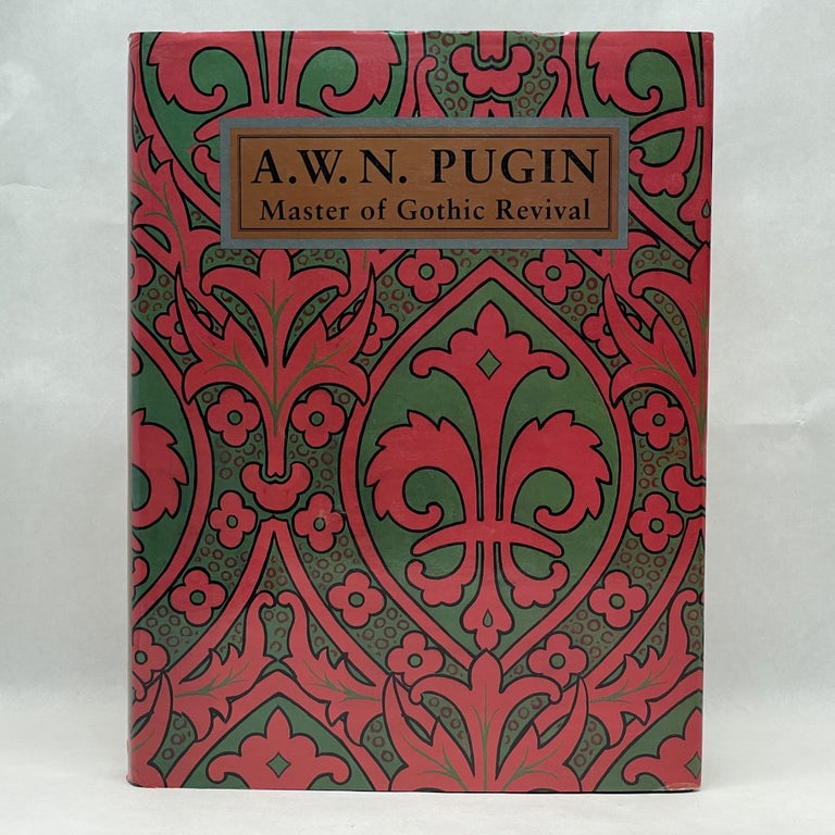 Item #60569 A. W. N. PUGIN: MASTER OF GOTHIC REVIVAL