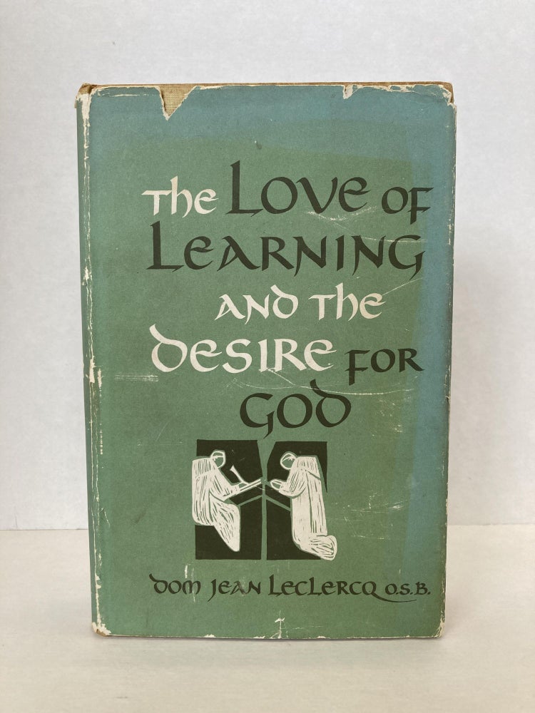 Item #60578 THE LOVE OF LEARNING AND THE DESIRE FOR GOD. Jean Leclercq.