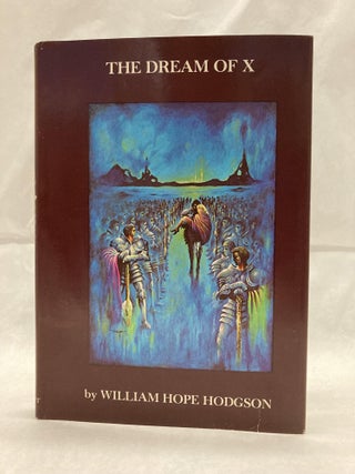 Item #60616 THE DREAM OF X. William Hope Hodgson