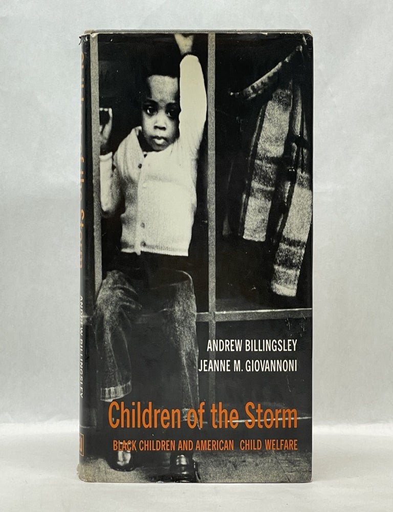 Item #62053 CHILDREN OF THE STORM: BLACK CHILDREN AND AMERICAN CHILD WELFARE. Andrew Billingsley.